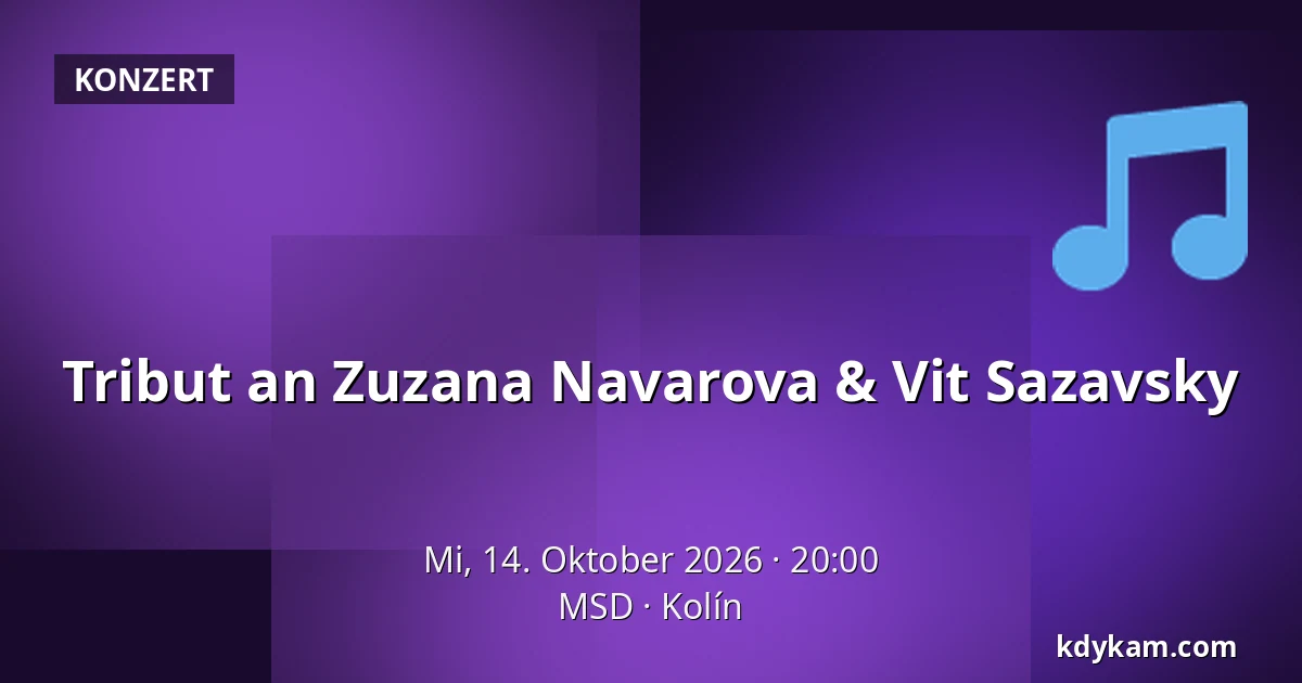 Tribut an Zuzana Navarova & Vit Sazavsky — MSD, Kolín