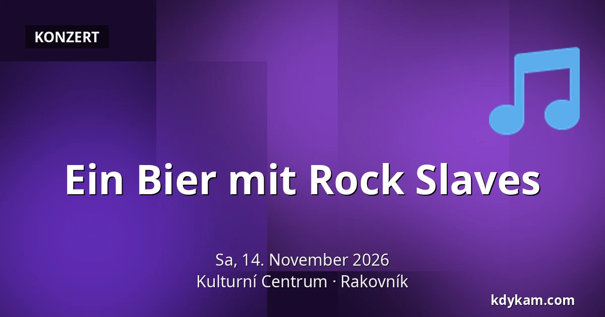 Ein Bier mit Rock Slaves — Kulturzentrum, Rakovník
