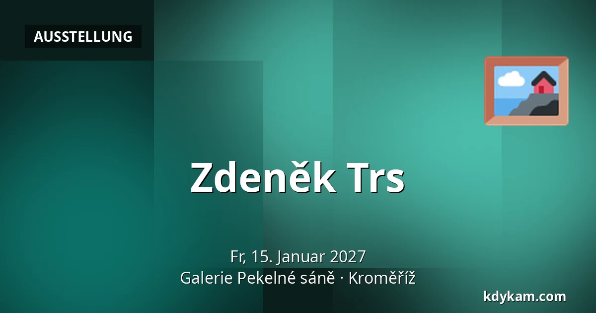 Zdeněk Trs — Galerie Pekelné sáně, Kroměříž