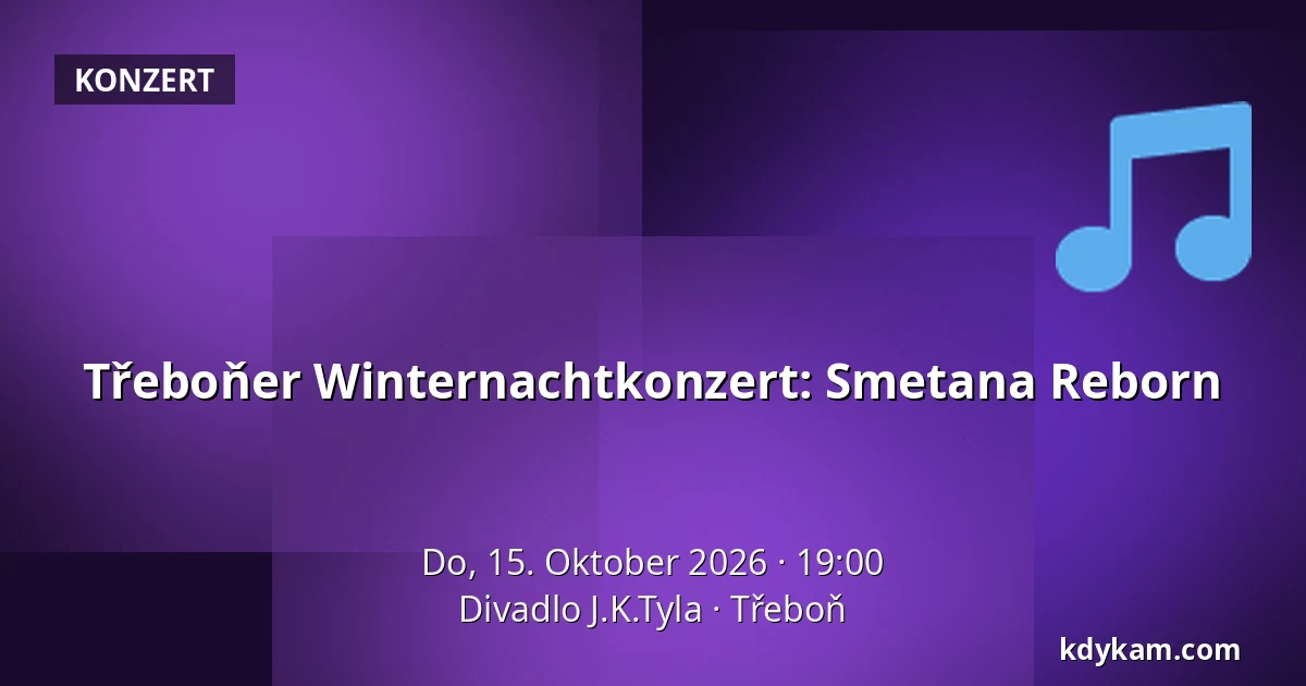 Třeboňer Winternachtkonzert: Smetana Reborn — Theater J.K. Tyla, Třeboň
