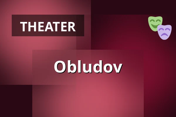 Obludov — Dejvické Divadlo, Prag