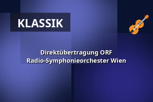 Direktübertragung ORF Radio-Symphonieorchester Wien — Úřad městské části Brno-střed, Brünn