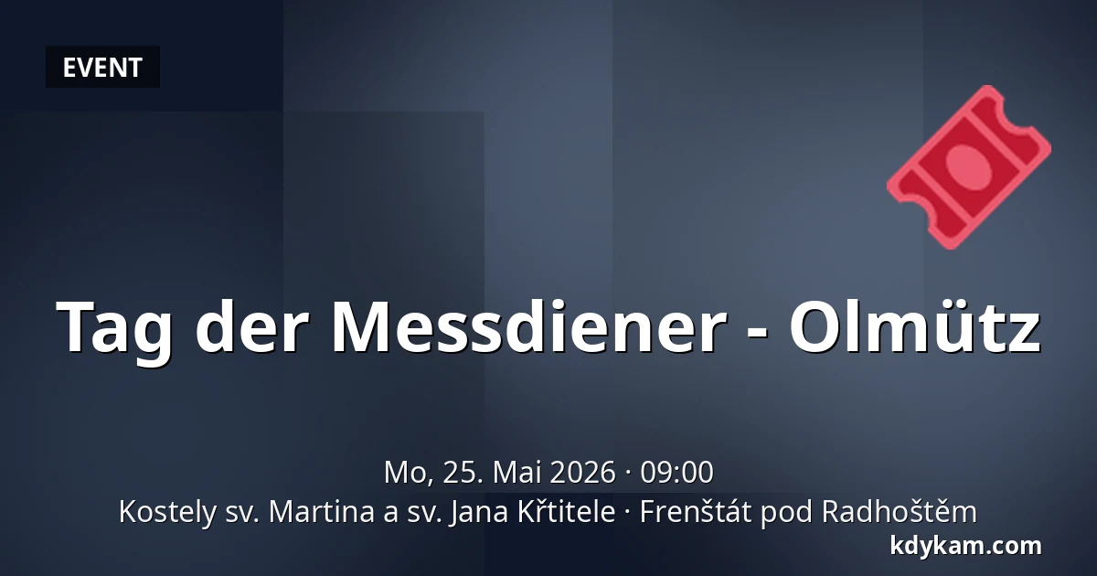 Tag der Messdiener - Olmütz — Kirchen des hl. Martin und des hl. Johannes des Täufers, Frenštát pod Radhoštěm