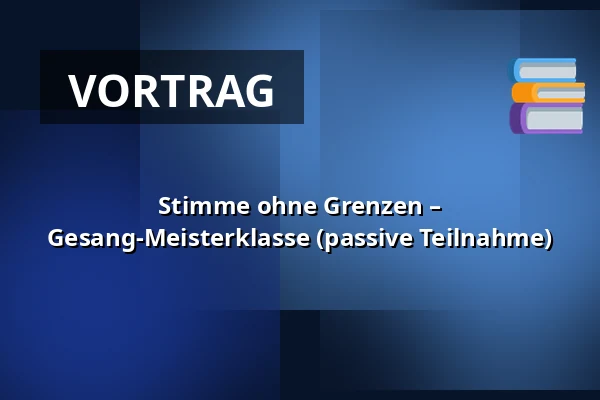 Stimme ohne Grenzen – Gesang-Meisterklasse (passive Teilnahme) — divadlo j. k. tyla, Pilsen