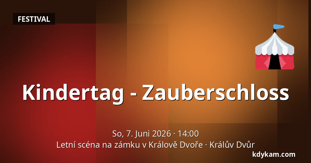 Kindertag - Zauberschloss — Sommerbühne auf Schloss Králův Dvůr, Králův Dvůr