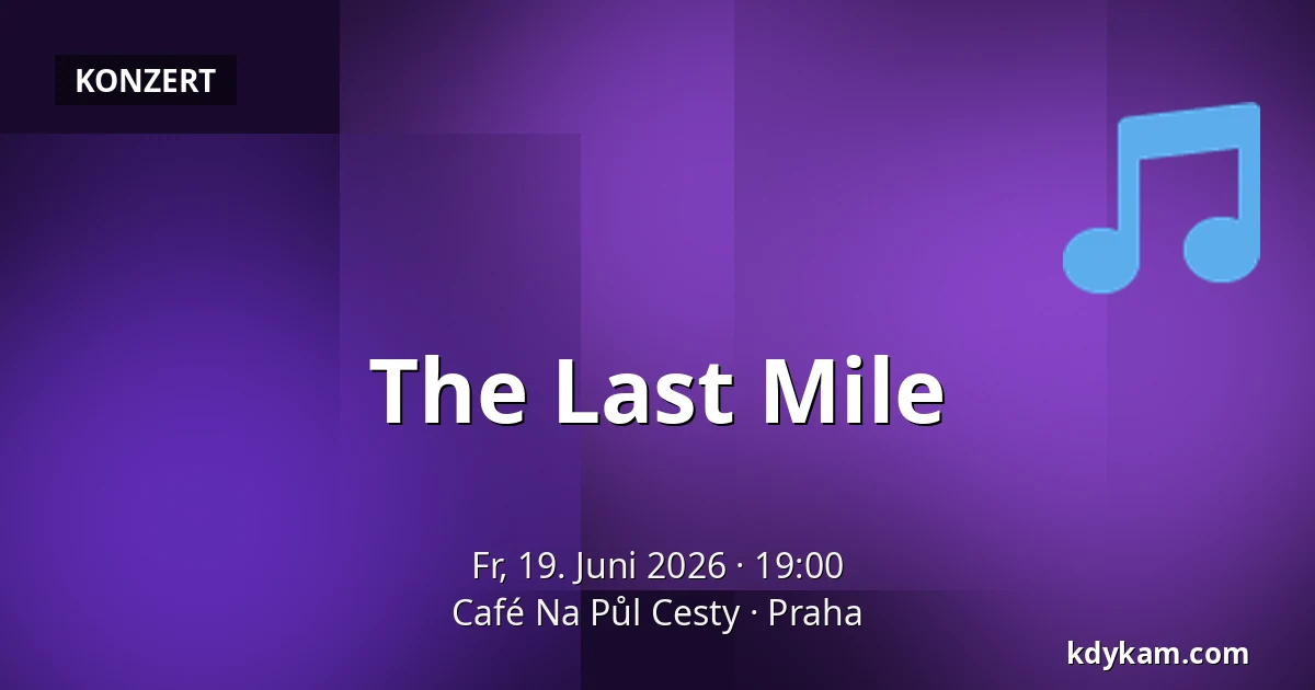 The Last Mile — Café Na půl cesty, Prag