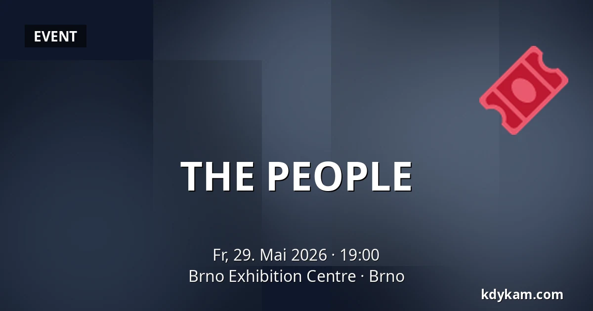 THE PEOPLE — Brno Ausstellungszentrum, Brünn