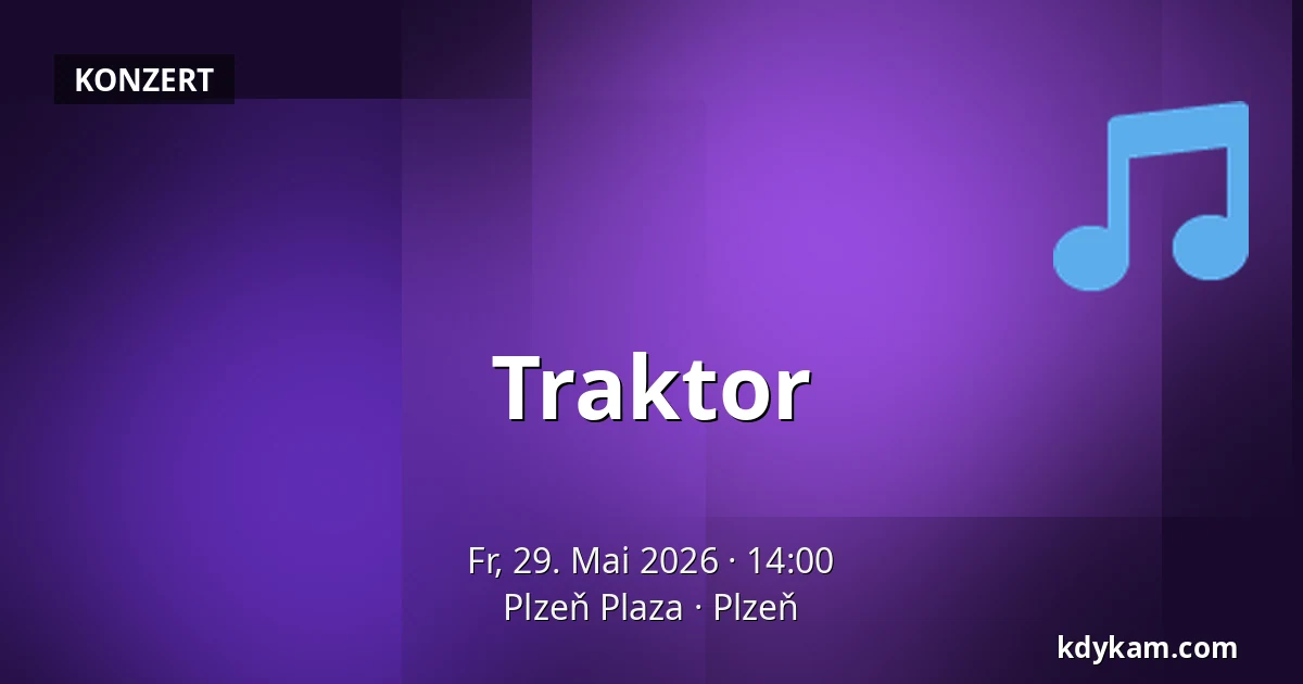 Traktor — Plzeň Plaza, Pilsen