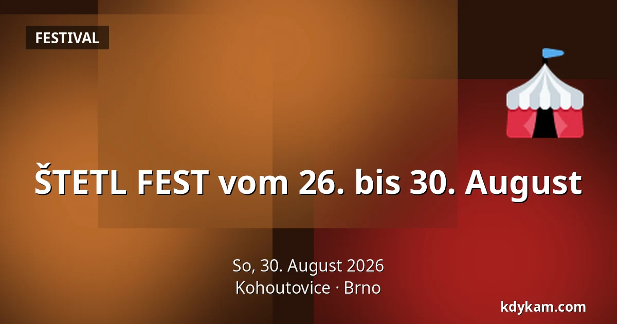 ŠTETL FEST vom 26. bis 30. August — Kohoutovice, Brünn