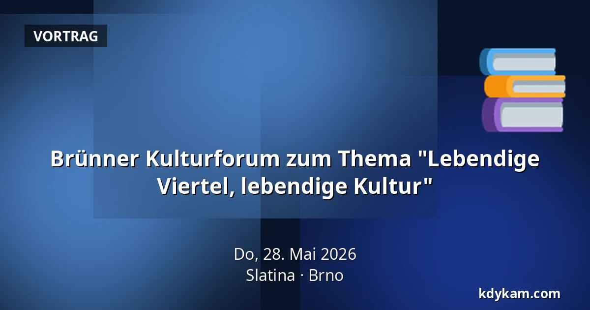 Brünner Kulturforum zum Thema "Lebendige Viertel, lebendige Kultur" — Slatina, Brünn