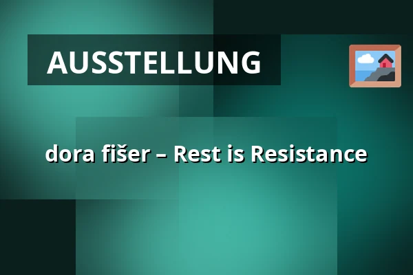 dora fišer – Rest is Resistance — (A)void Gallery, Prag