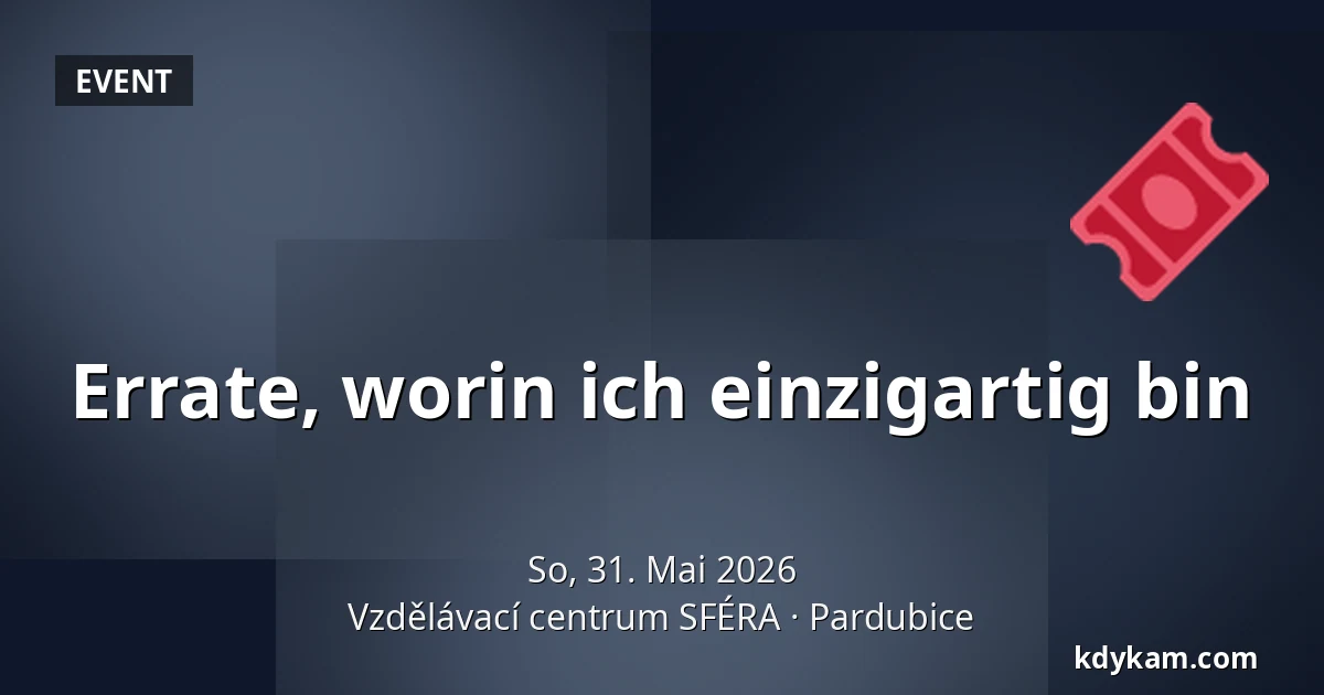 Errate, worin ich einzigartig bin — Bildungszentrum SFÉRA, Pardubitz