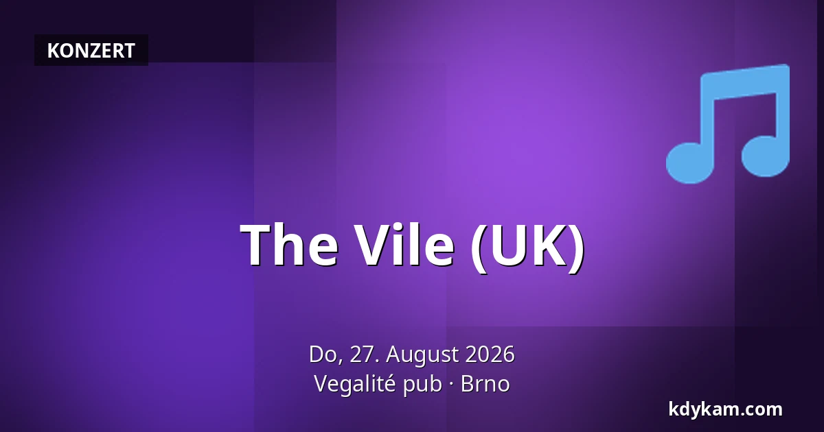 The Vile (UK) — Vegalité pub, Brünn