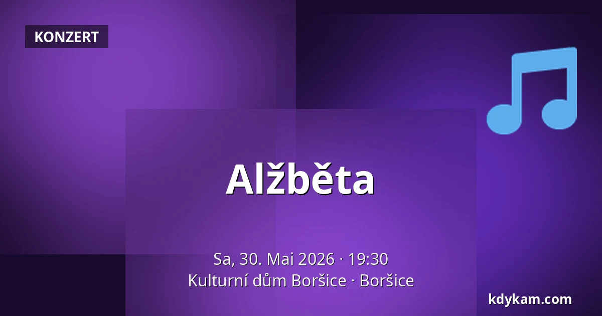Alžběta — Kulturní dům Boršice, Boršice