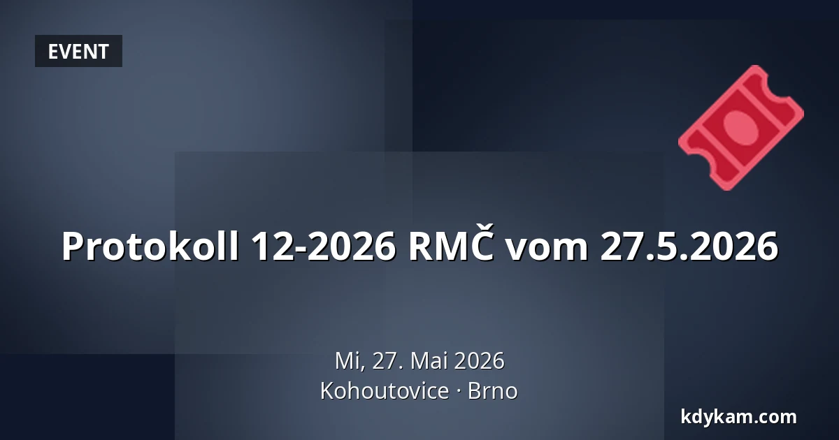 Protokoll 12-2026 RMČ vom 27.5.2026 — Kohoutovice, Brünn