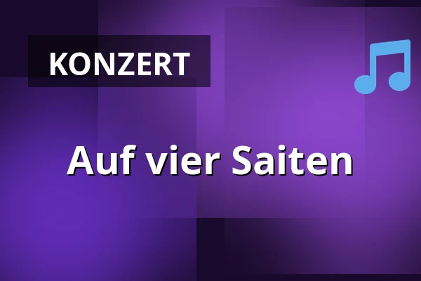 Auf vier Saiten — Kulturní centrum, Česká Třebová