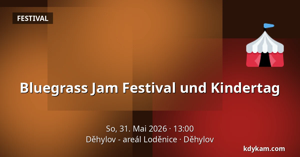 Bluegrass Jam Festival und Kindertag — Děhylov - Loděnice-Gelände, Děhylov
