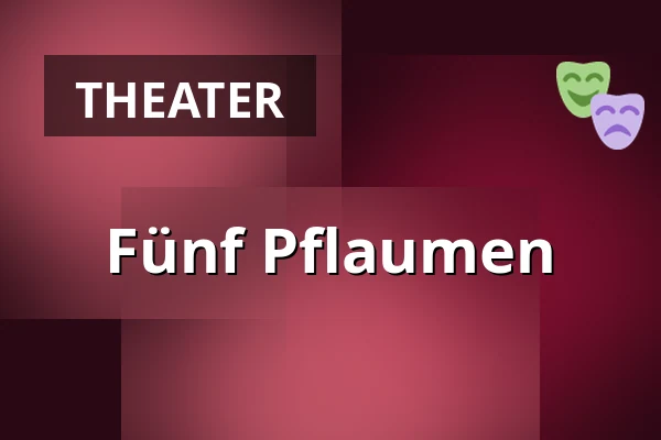 Fünf Pflaumen — Měšťanská beseda, Pilsen