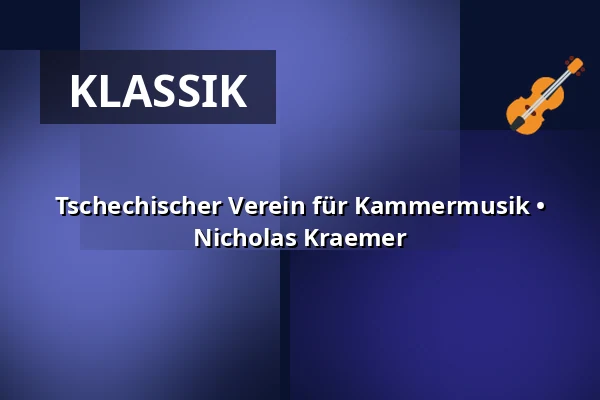 Tschechischer Verein für Kammermusik • Nicholas Kraemer — Rudolfinum, Prag