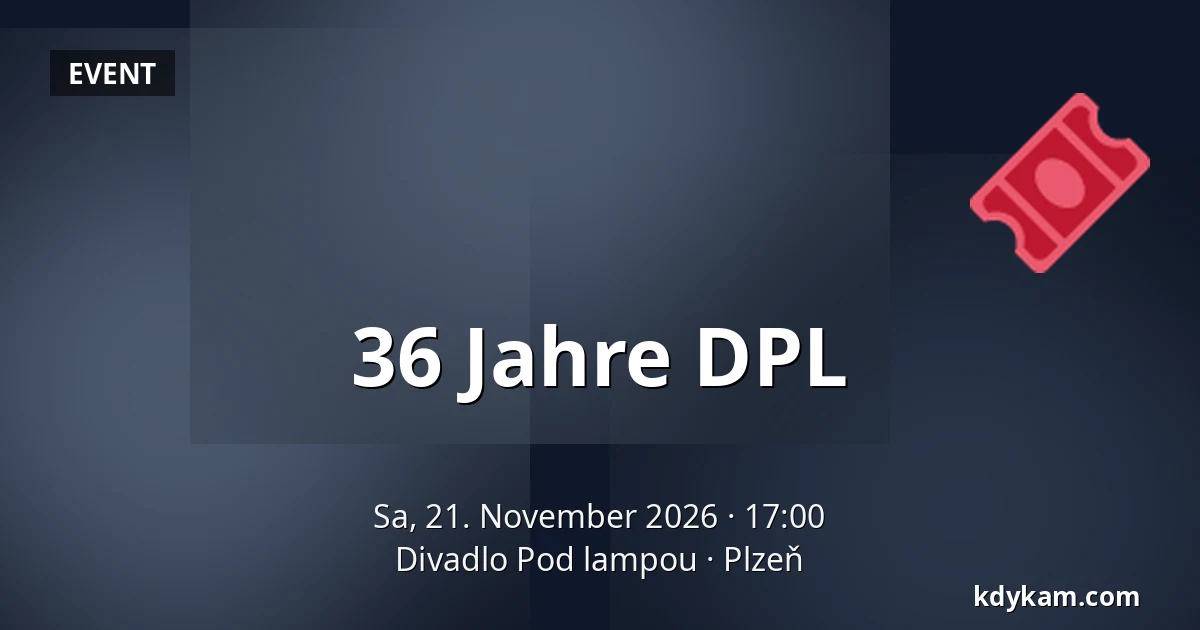 36 Jahre DPL — Theater Pod Lampou, Plzeň