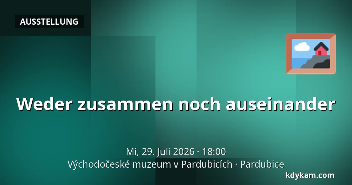 Weder zusammen noch auseinander — Ostböhmisches Museum in Pardubitz, Pardubice