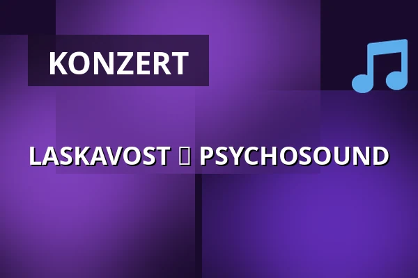 LASKAVOST ✕ PSYCHOSOUND — ARTBAR, Brünn