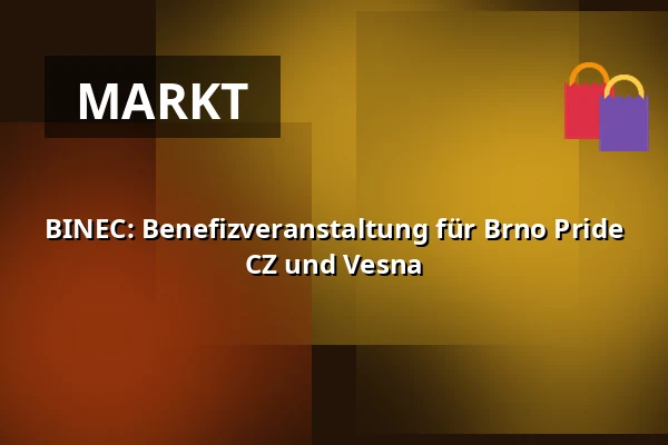 BINEC: Benefizveranstaltung für Brno Pride CZ und Vesna — Vesna, Brünn