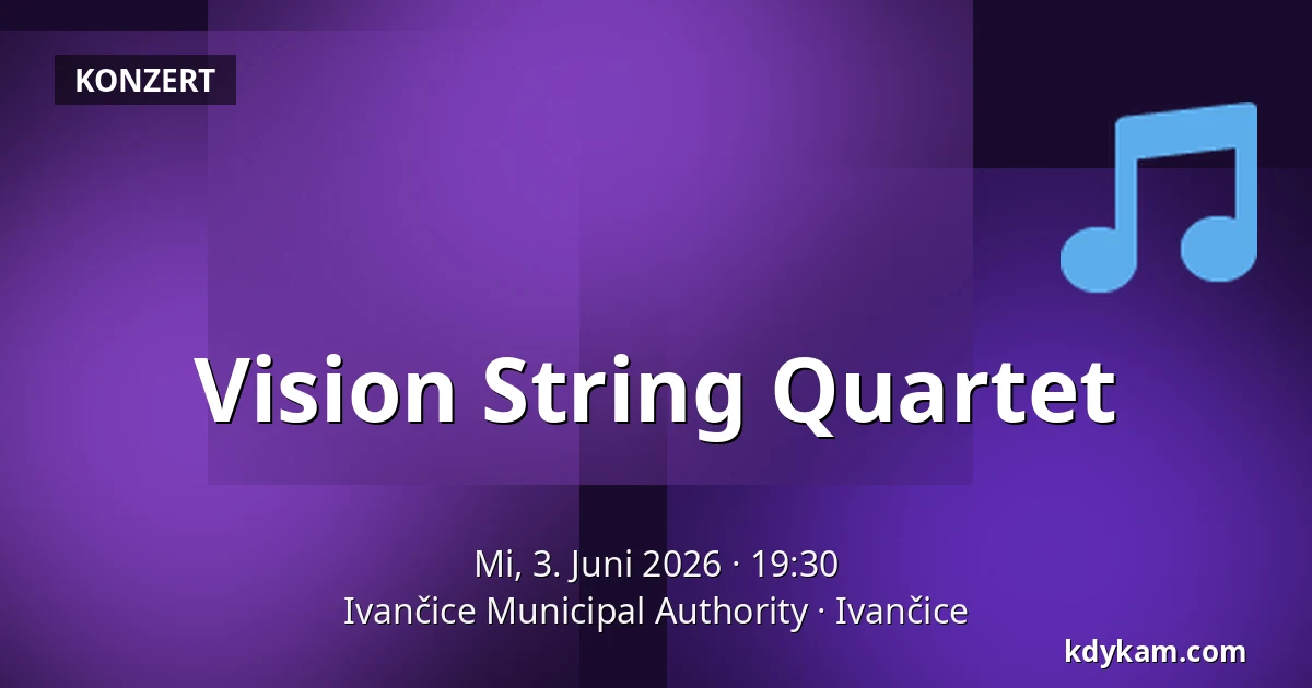 Vision String Quartet — Ivančice Municipal Authority, Ivančice
