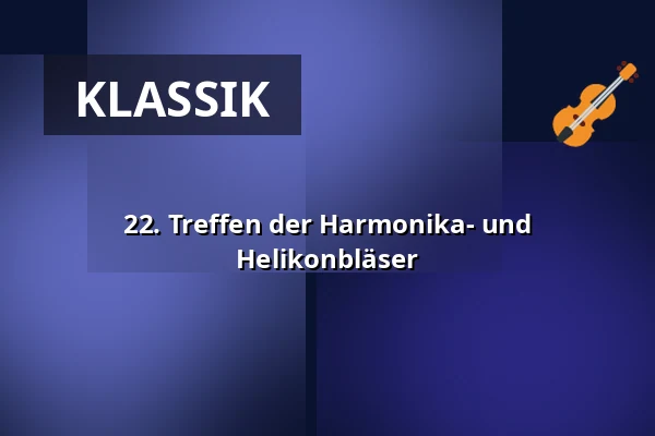 22. Treffen der Harmonika- und Helikonbläser — Kino Vesmír, Svitavy