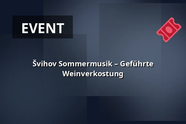 Švihov Sommermusik – Geführte Weinverkostung — Vodní hrad Švihov, Švihov