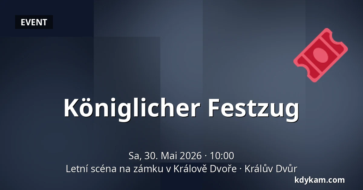 Königlicher Festzug — Sommerbühne auf Schloss Králův Dvůr, Králův Dvůr