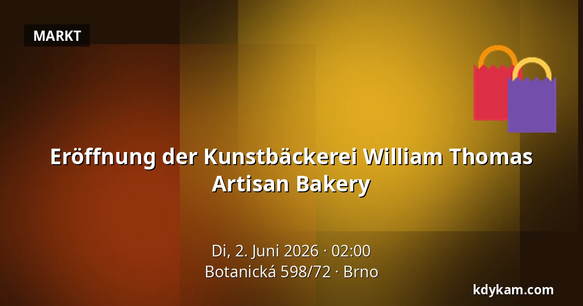 Eröffnung der Kunstbäckerei William Thomas Artisan Bakery — Botanická 598/72, Brünn