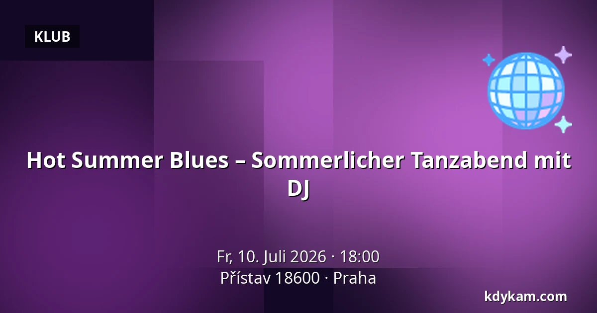Hot Summer Blues – Sommerlicher Tanzabend mit DJ — Přístav 18600, Prag