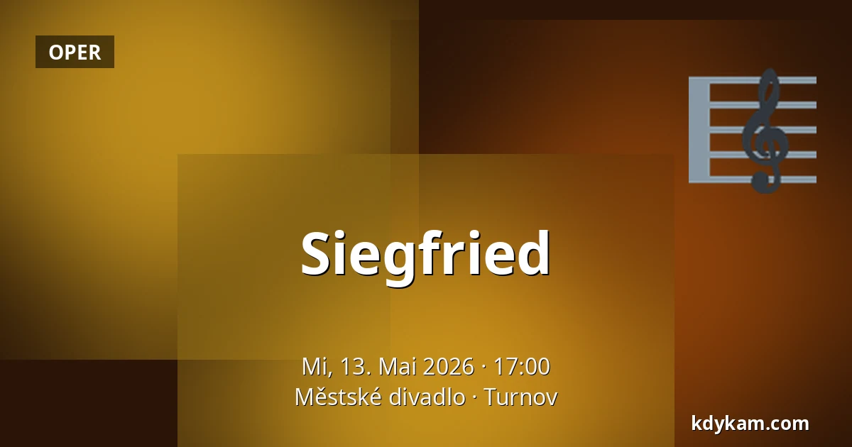 Siegfried — Stadttheater, Turnov