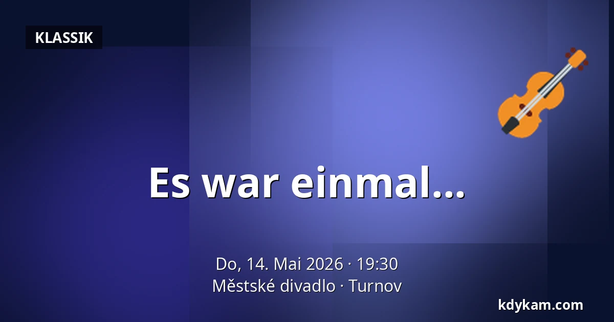 Es war einmal... — Stadttheater, Turnov
