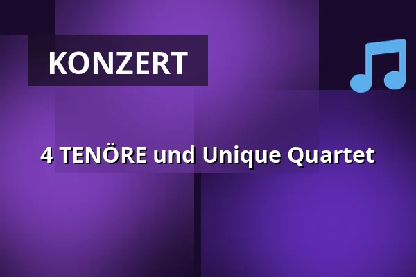 4 TENÖRE und Unique Quartet — KD Čelákovice, Čelákovice