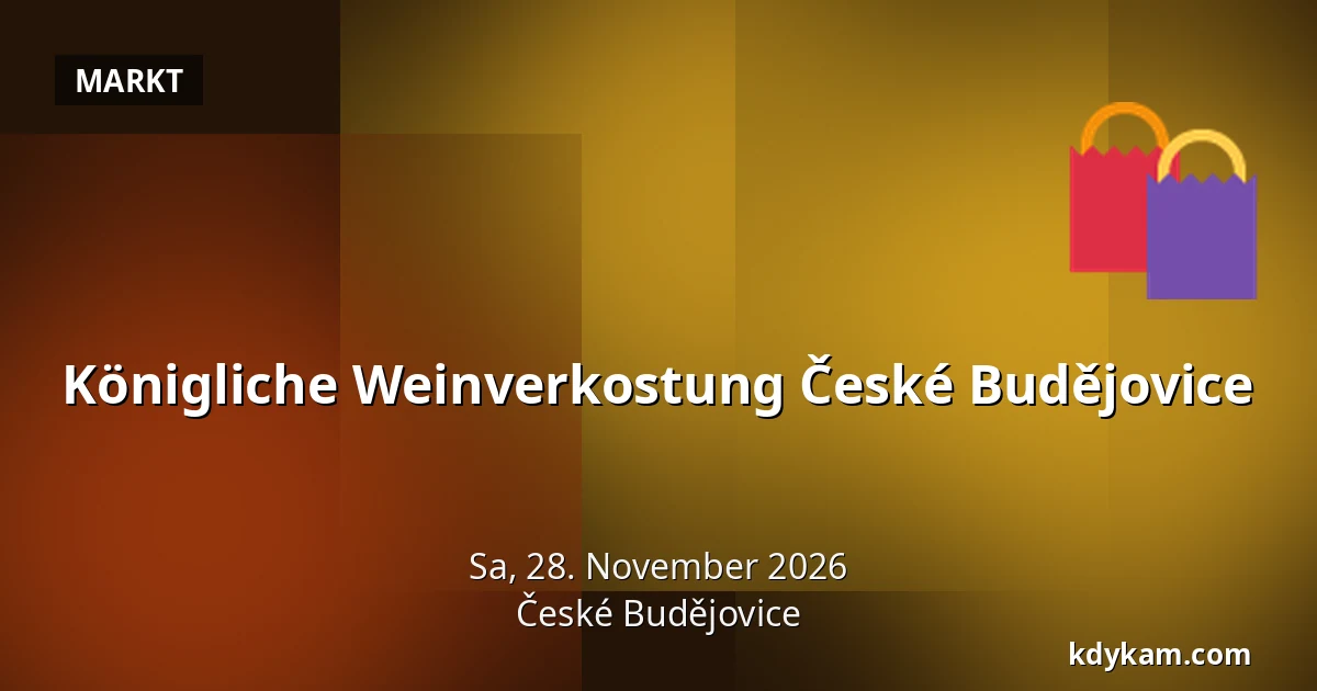 Königliche Weinverkostung České Budějovice — Budweis