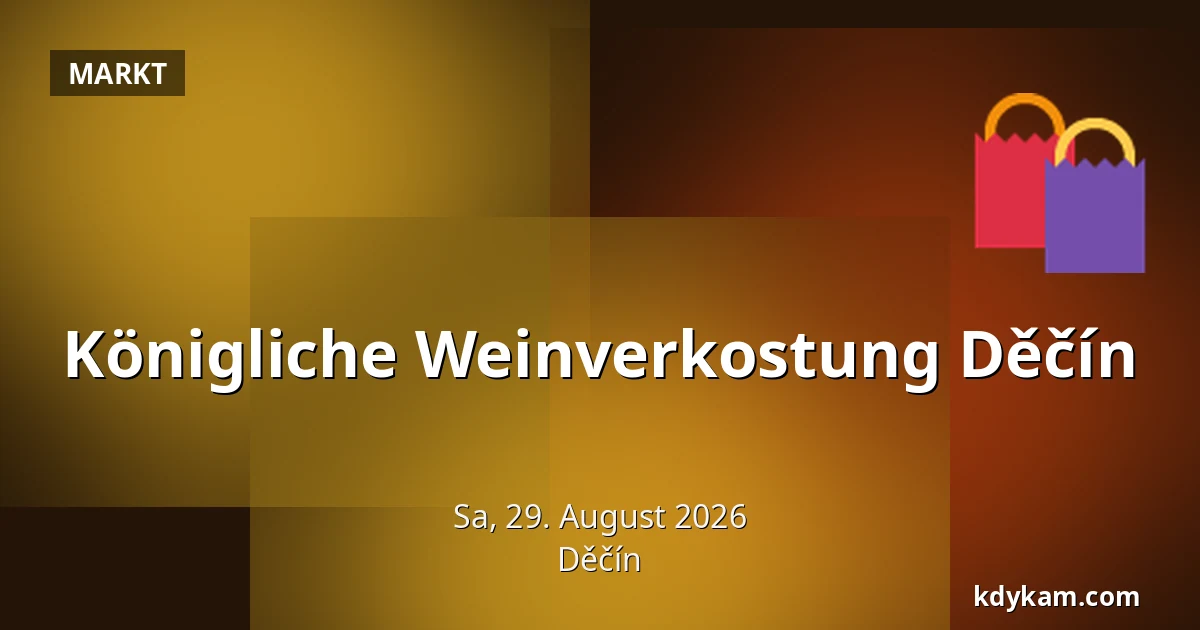 Königliche Weinverkostung Děčín — Děčín