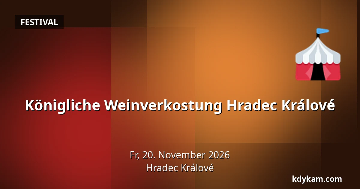 Königliche Weinverkostung Hradec Králové — Königgrätz