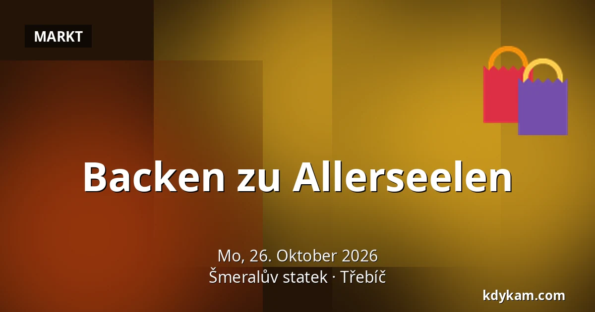 Backen zu Allerseelen — Šmeralův statek, Třebíč