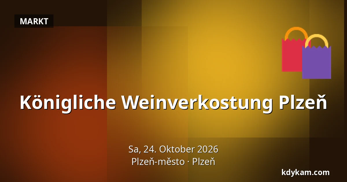 Königliche Weinverkostung Plzeň — Pilsen-Stadt, Pilsen