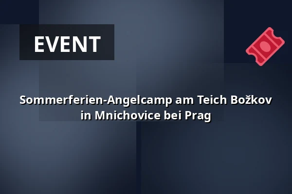 Sommerferien-Angelcamp am Teich Božkov in Mnichovice bei Prag — Mnichovice, Prag