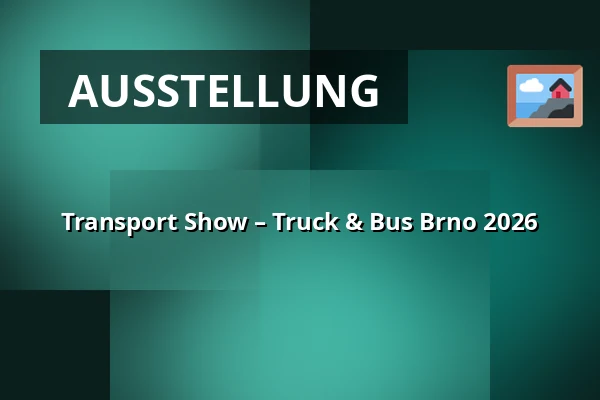 Transport Show – Truck & Bus Brno 2026 — BVV Brno, Brünn