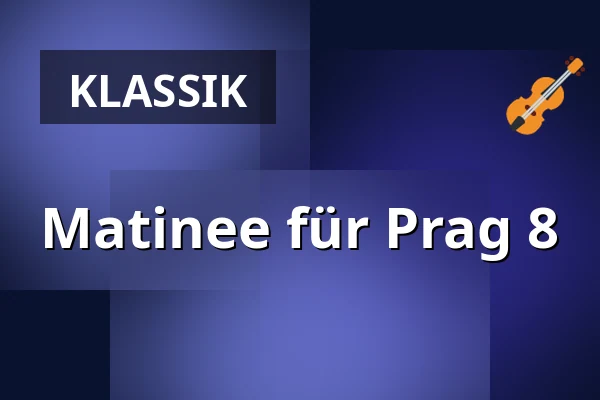 Matinee für Prag 8 — Praha 8, Prag