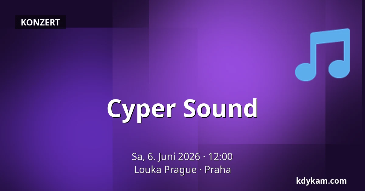 Cyper Sound — Louka Prague, Prag