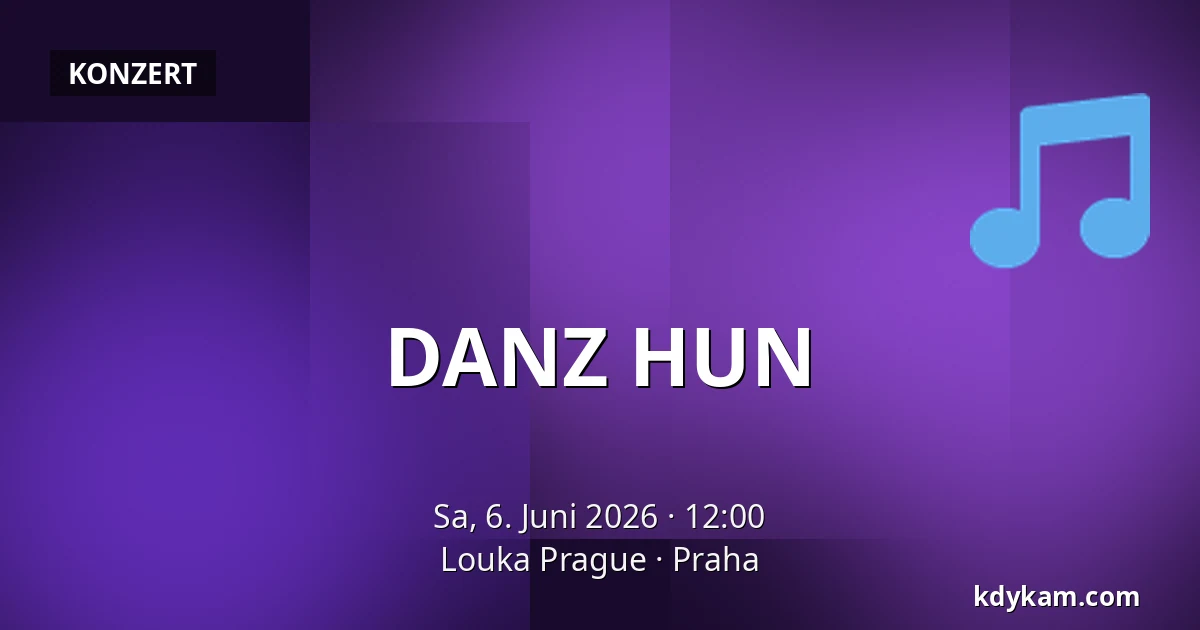 DANZ HUN — Louka Prague, Prag