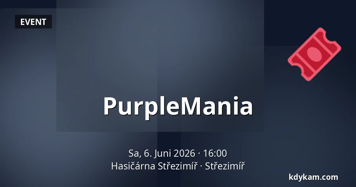 PurpleMania — Hasičárna Střezimíř, Střezimíř