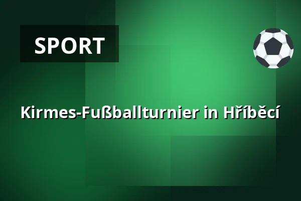 Kirmes-Fußballturnier in Hříběcí — Kulturhaus, Horní Cerekev