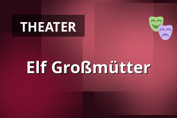 Elf Großmütter — Divadlo Loutek, Ostrau