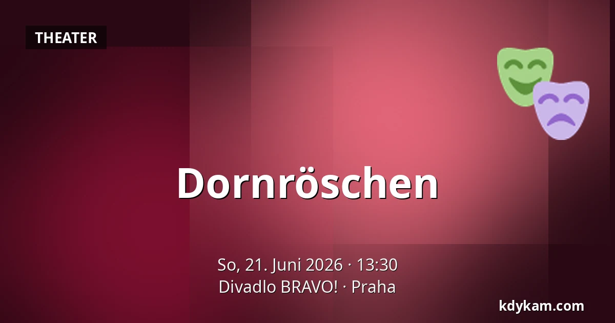 Dornröschen — Theater BRAVO!, Prag